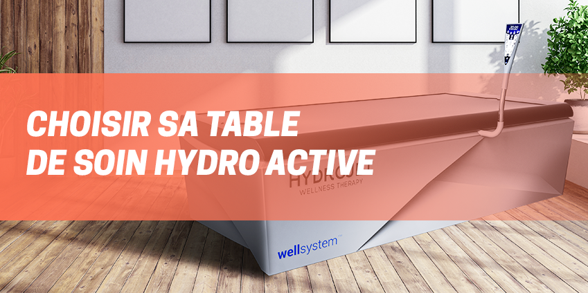 Comment choisir sa table hydro active ?